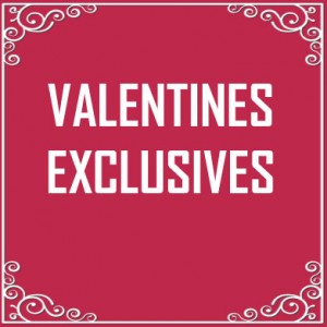 Valentines Exclusives