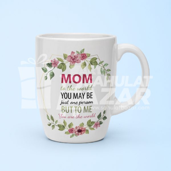 Mom You Are My World Mug